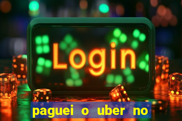 paguei o uber no pix e nao encontrou motorista